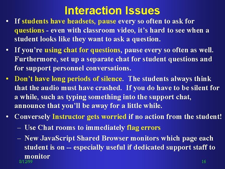 Interaction Issues • If students have headsets, pause every so often to ask for Interaction Issues • If students have headsets, pause every so often to ask for