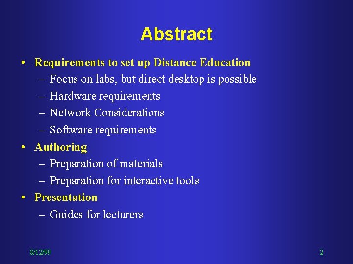 Abstract • Requirements to set up Distance Education – Focus on labs, but direct