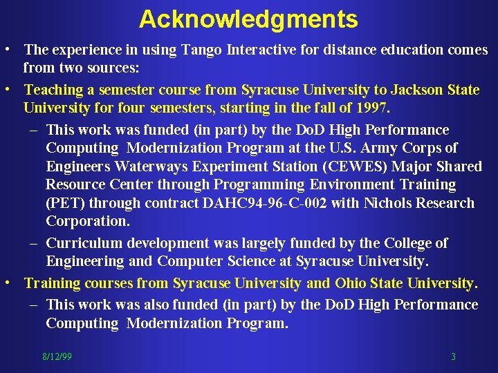 Acknowledgments • The experience in using Tango Interactive for distance education comes from two