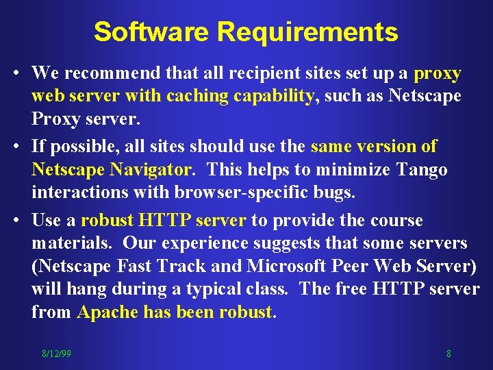 Software Requirements • We recommend that all recipient sites set up a proxy web