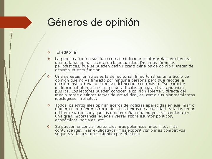Géneros de opinión El editorial La prensa añade a sus funciones de informar e