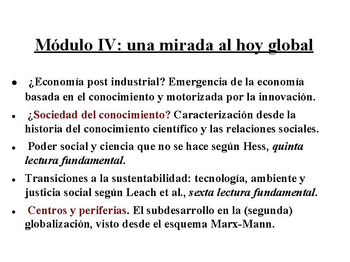 Módulo IV: una mirada al hoy global ¿Economía post industrial? Emergencia de la economía