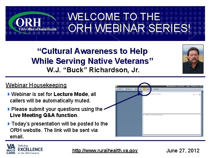 WELCOME TO THE ORH WEBINAR SERIES! “Cultural Awareness to Help While Serving Native Veterans”
