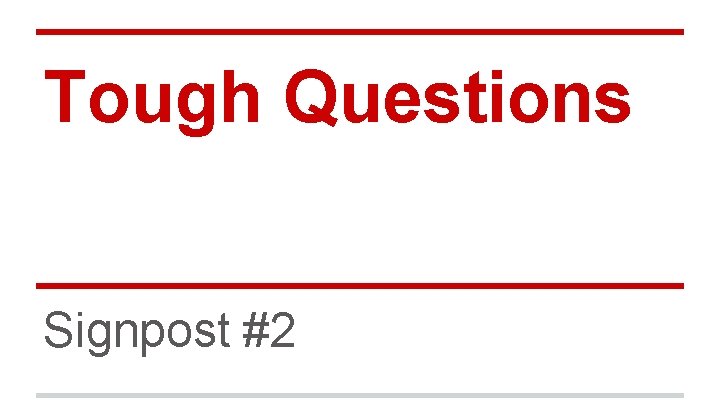 Tough Questions Signpost #2 