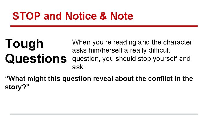 STOP and Notice & Note Tough Questions When you’re reading and the character asks