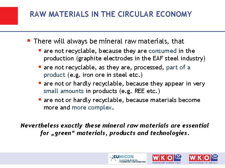 RAW MATERIALS IN THE CIRCULAR ECONOMY § There will always be mineral raw materials,