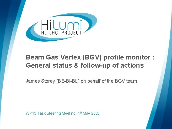 Beam Gas Vertex (BGV) profile monitor : General status & follow-up of actions James