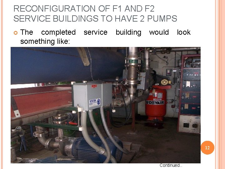 RECONFIGURATION OF F 1 AND F 2 SERVICE BUILDINGS TO HAVE 2 PUMPS The