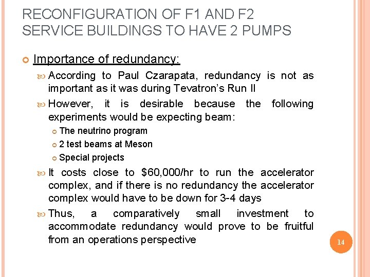 RECONFIGURATION OF F 1 AND F 2 SERVICE BUILDINGS TO HAVE 2 PUMPS Importance