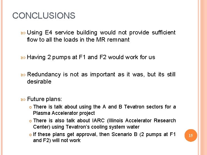 CONCLUSIONS Using E 4 service building would not provide sufficient flow to all the