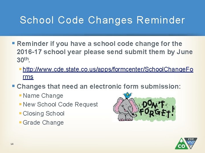 School Code Changes Reminder § Reminder if you have a school code change for