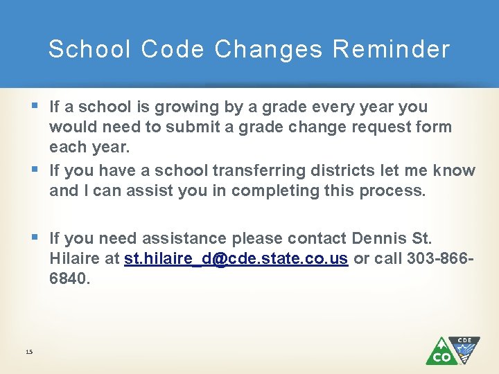 School Code Changes Reminder § If a school is growing by a grade every