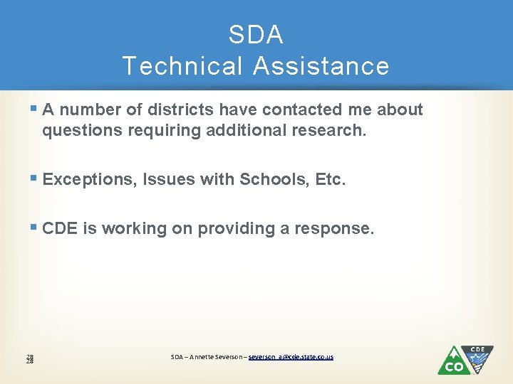 SDA Technical Assistance § A number of districts have contacted me about questions requiring