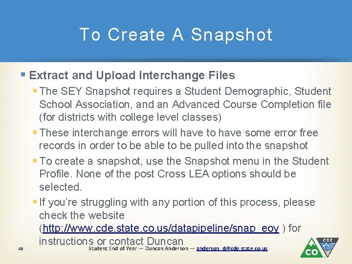 To Create A Snapshot § Extract and Upload Interchange Files § The SEY Snapshot