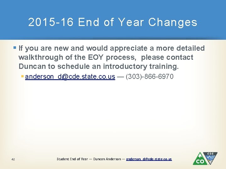 2015 -16 End of Year Changes § If you are new and would appreciate