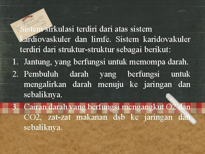 Sistem sirkulasi terdiri dari atas sistem kardiovaskuler dan limfe. Sistem karidovakuler terdiri dari struktur-struktur