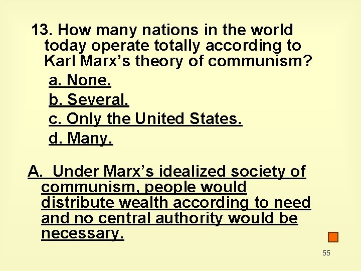 13. How many nations in the world today operate totally according to Karl Marx’s