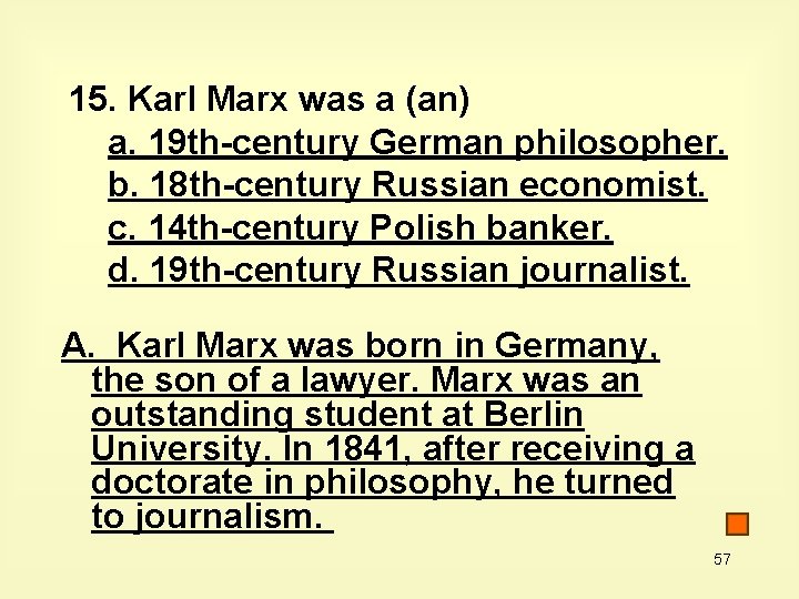 15. Karl Marx was a (an) a. 19 th-century German philosopher. b. 18 th-century