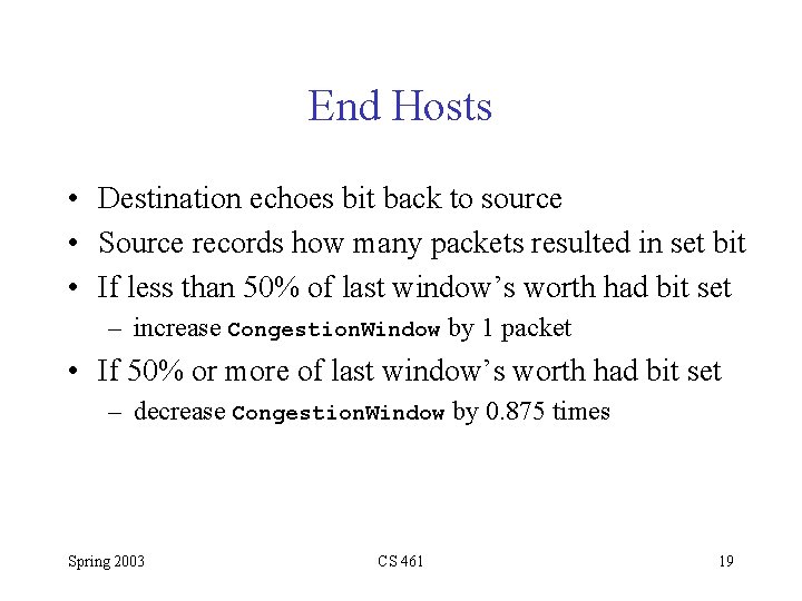 End Hosts • Destination echoes bit back to source • Source records how many