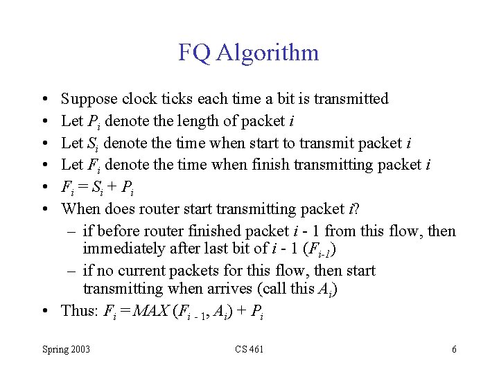 FQ Algorithm • • • Suppose clock ticks each time a bit is transmitted