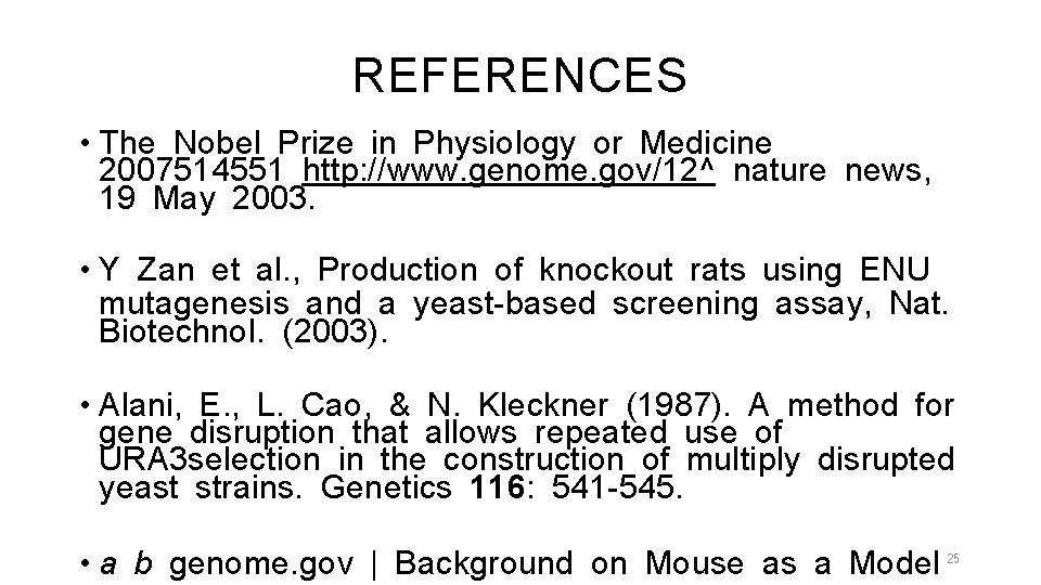REFERENCES • The Nobel Prize in Physiology or Medicine 2007514551 http: //www. genome. gov/12^