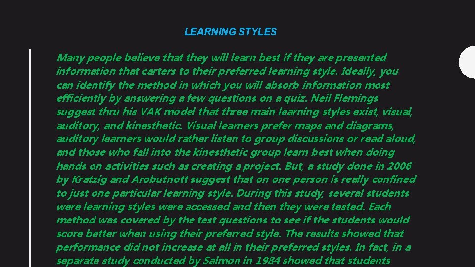 LEARNING STYLES Many people believe that they will learn best if they are presented