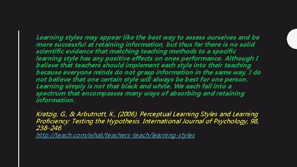 Learning styles may appear like the best way to assess ourselves and be more