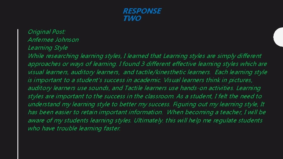 RESPONSE TWO Original Post: Anfernee Johnson Learning Style While researching learning styles, I learned