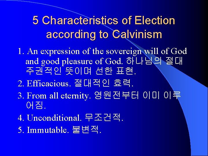 5 Characteristics of Election according to Calvinism 1. An expression of the sovereign will