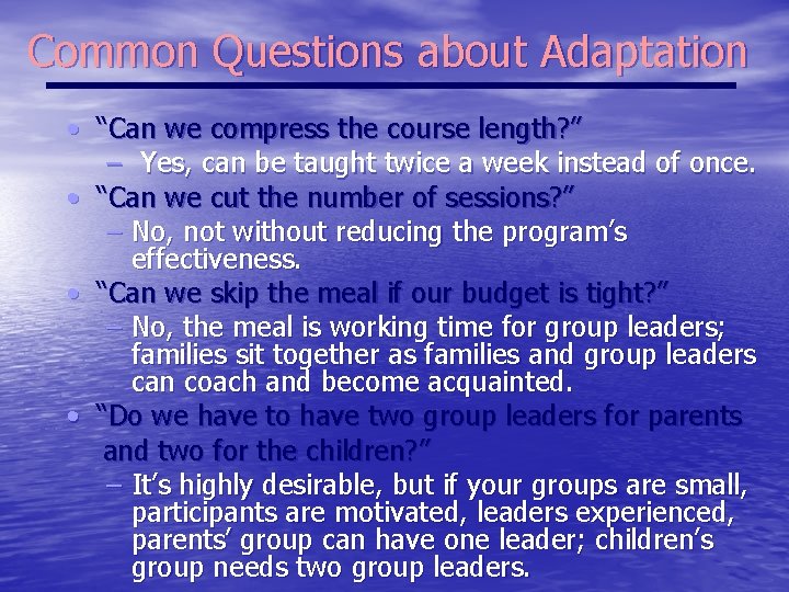 Common Questions about Adaptation • “Can we compress the course length? ” – Yes,