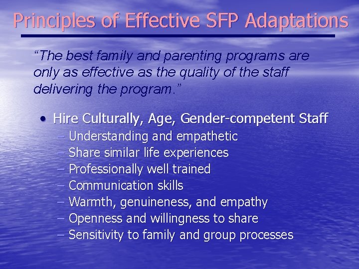 Principles of Effective SFP Adaptations “The best family and parenting programs are only as