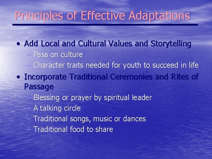 Principles of Effective Adaptations • Add Local and Cultural Values and Storytelling – Pass