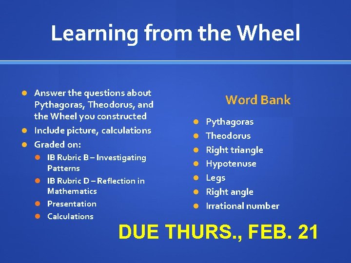 Learning from the Wheel Answer the questions about Pythagoras, Theodorus, and the Wheel you