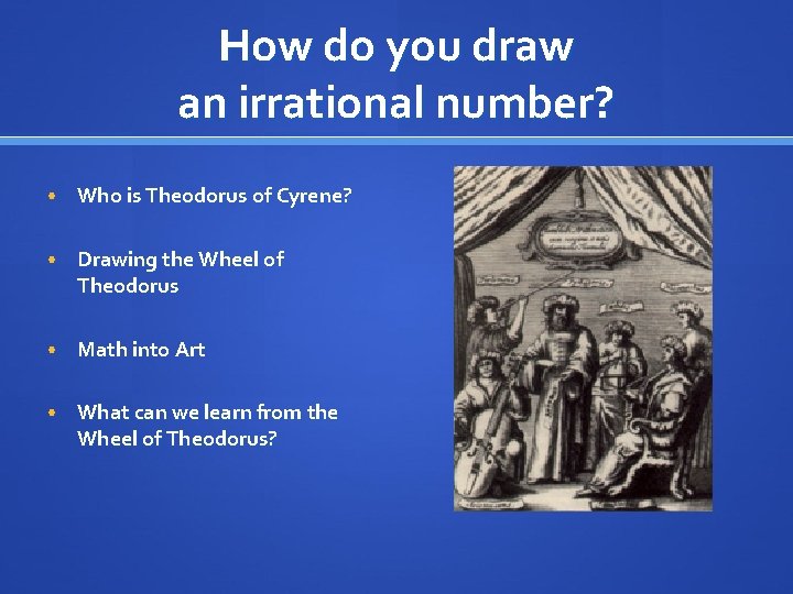 How do you draw an irrational number? • Who is Theodorus of Cyrene? •