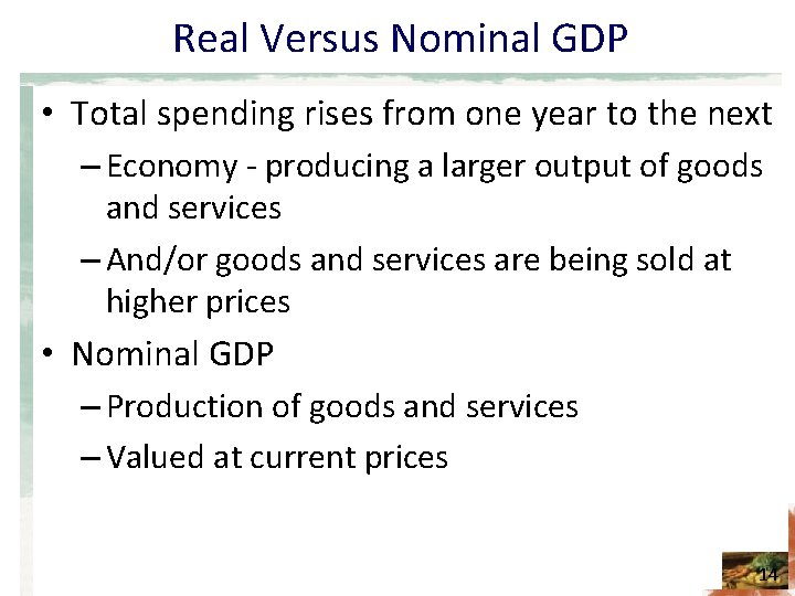 Real Versus Nominal GDP • Total spending rises from one year to the next