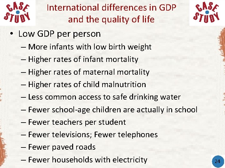 International differences in GDP and the quality of life • Low GDP person –