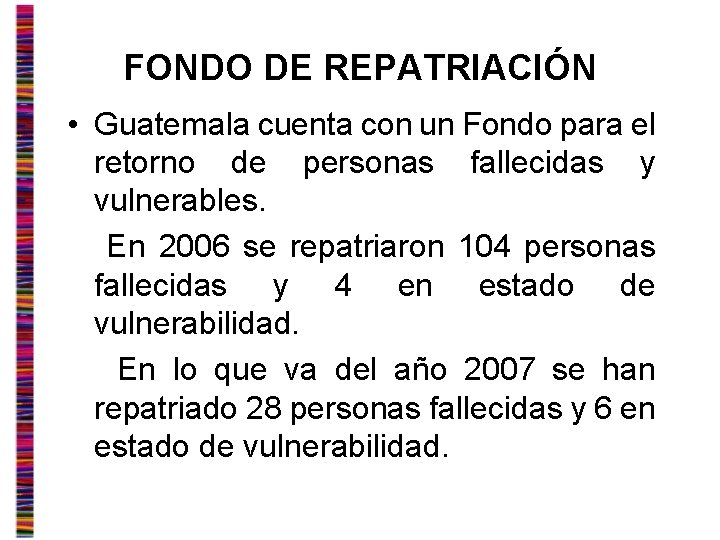 FONDO DE REPATRIACIÓN • Guatemala cuenta con un Fondo para el retorno de personas