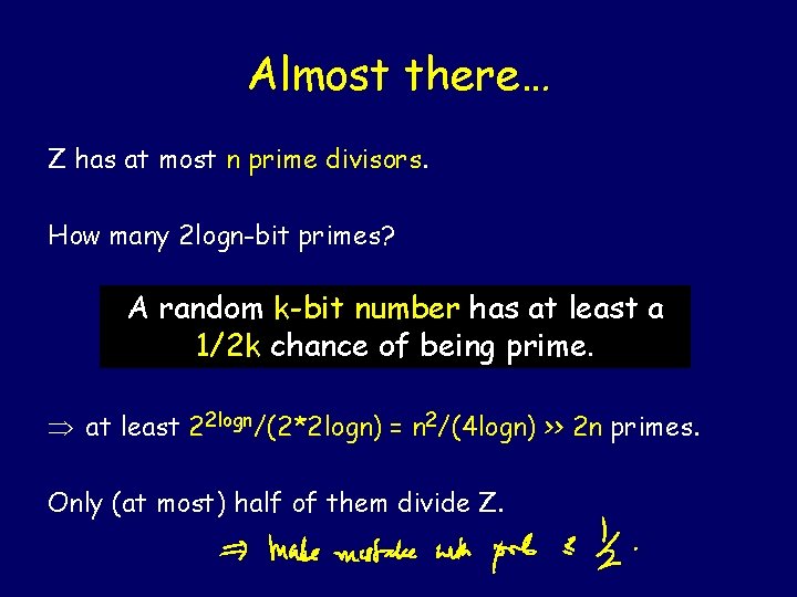 Almost there… Z has at most n prime divisors. How many 2 logn-bit primes?