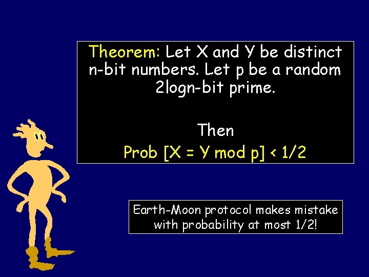 Theorem: Let X and Y be distinct n-bit numbers. Let p be a random