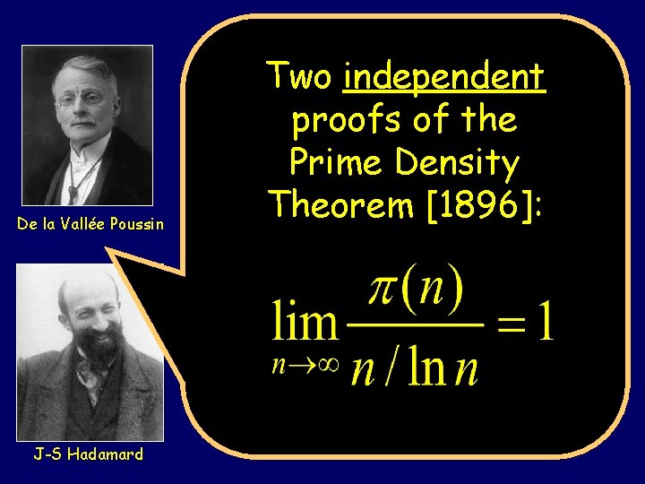 De la Vallée Poussin J-S Hadamard Two independent proofs of the Prime Density Theorem