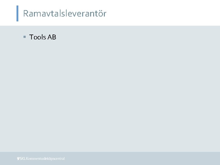 Ramavtalsleverantör § Tools AB 