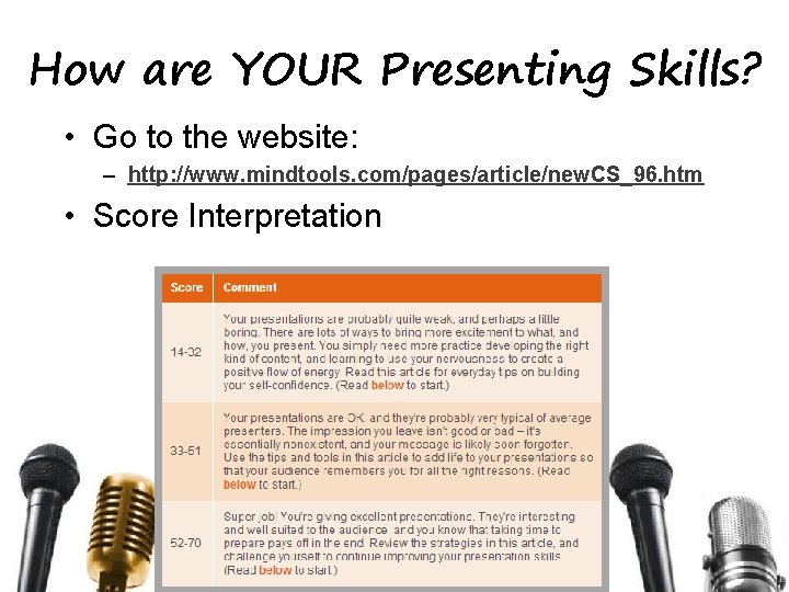 How are YOUR Presenting Skills? • Go to the website: – http: //www. mindtools.