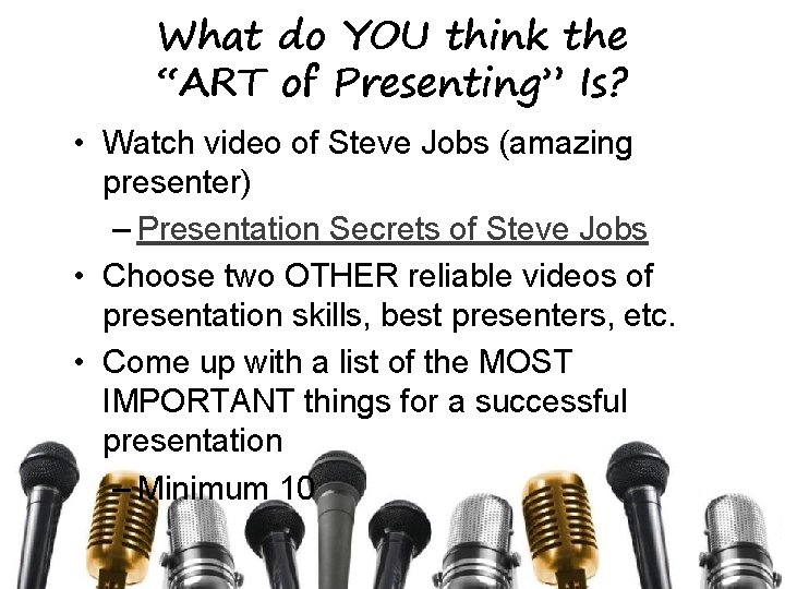 What do YOU think the “ART of Presenting” Is? • Watch video of Steve
