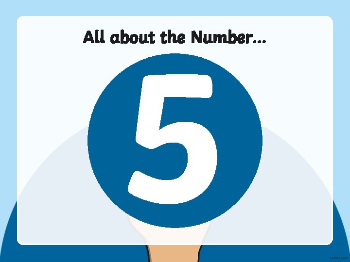 5 All about the Number All about the