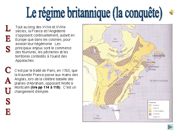 Tout au long des XVIIe et XVIIIe siècles, la France et l’Angleterre s’opposent continuellement,