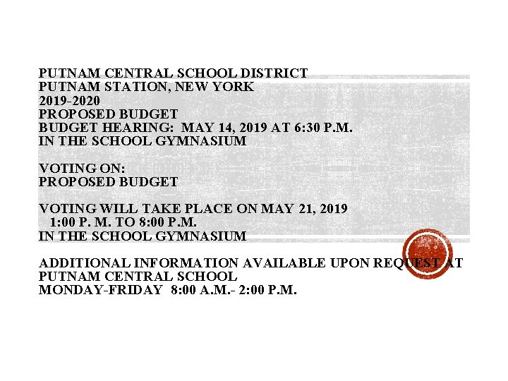 PUTNAM CENTRAL SCHOOL DISTRICT PUTNAM STATION, NEW YORK 2019 -2020 PROPOSED BUDGET HEARING: MAY