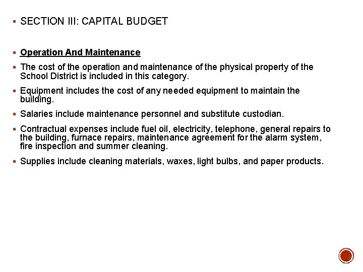 § SECTION III: CAPITAL BUDGET § Operation And Maintenance § The cost of the