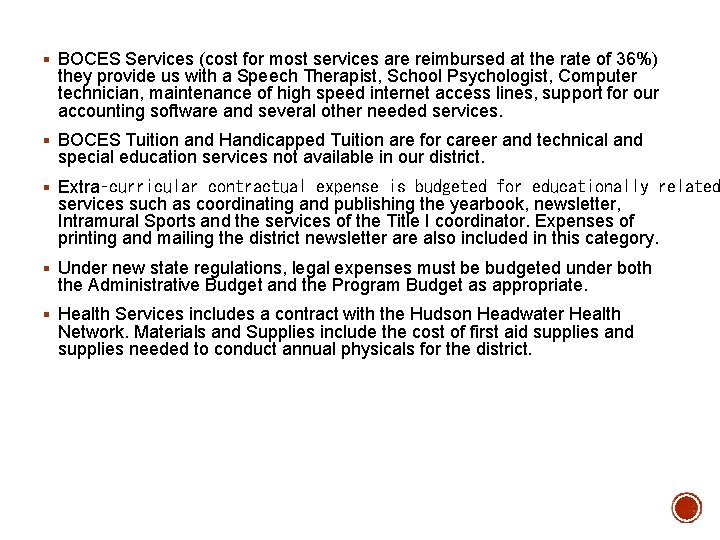 § BOCES Services (cost for most services are reimbursed at the rate of 36%)