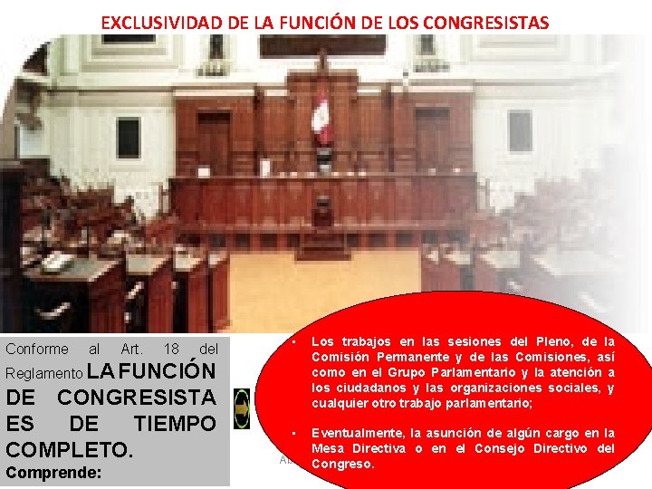 EXCLUSIVIDAD DE LA FUNCIÓN DE LOS CONGRESISTAS Conforme al Art. 18 del • Reglamento