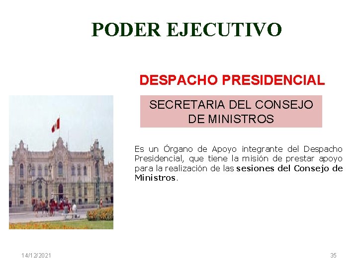 PODER EJECUTIVO DESPACHO PRESIDENCIAL SECRETARIA DEL CONSEJO DE MINISTROS Es un Órgano de Apoyo
